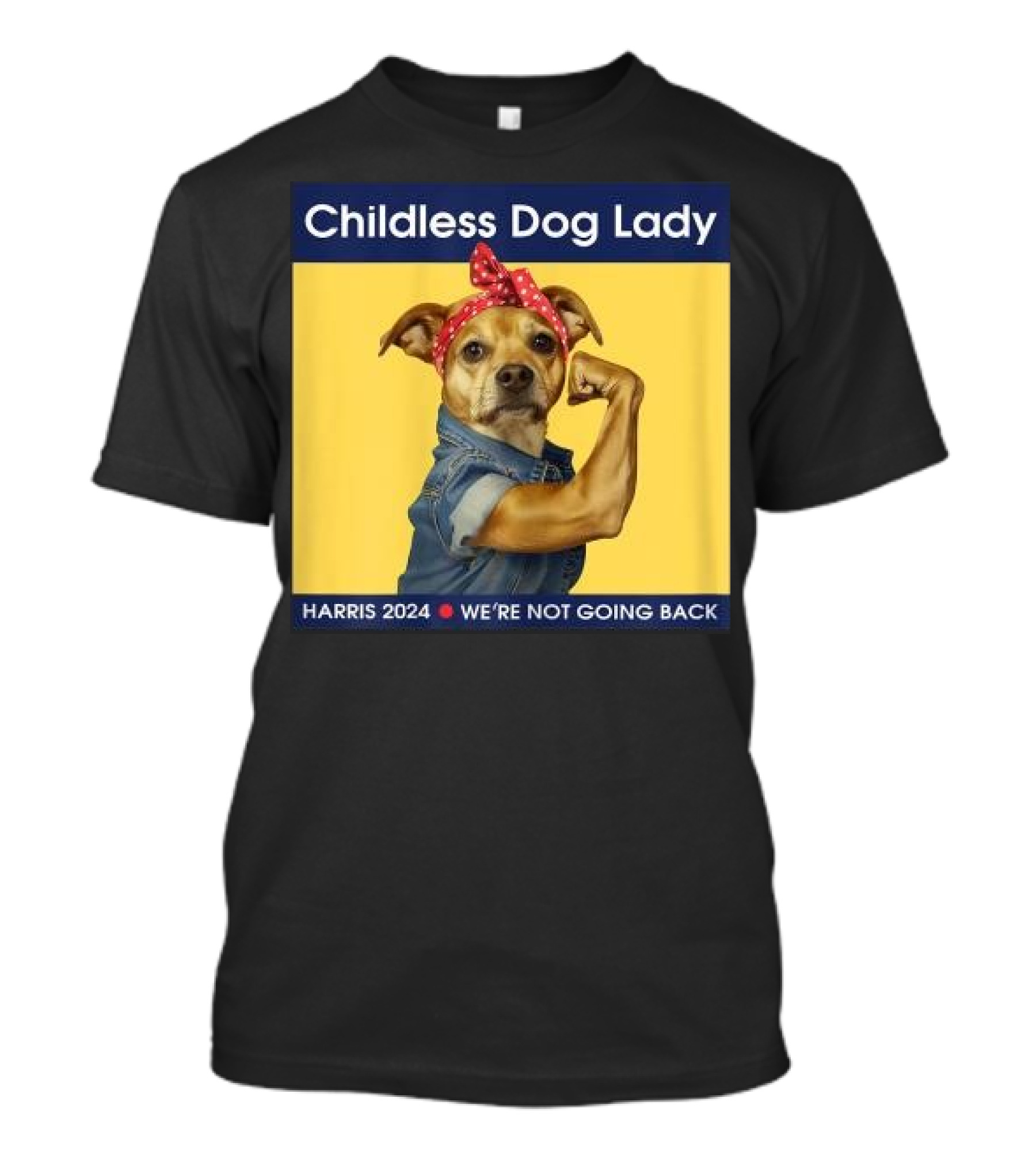 Childless Dog Lady Harris 2024 We're Not Going Back Iconic Election T-Shirt