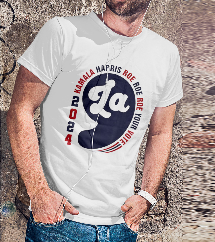 Kamala Harris 2024 La Roe Roe Roe Your Vote T-Shirt