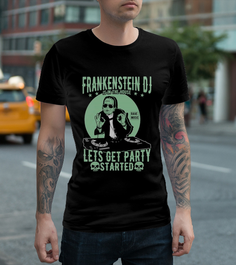 Frankenstein DJ Is In The House Let's Get Party Started Rave Music Halloween T-Shirt