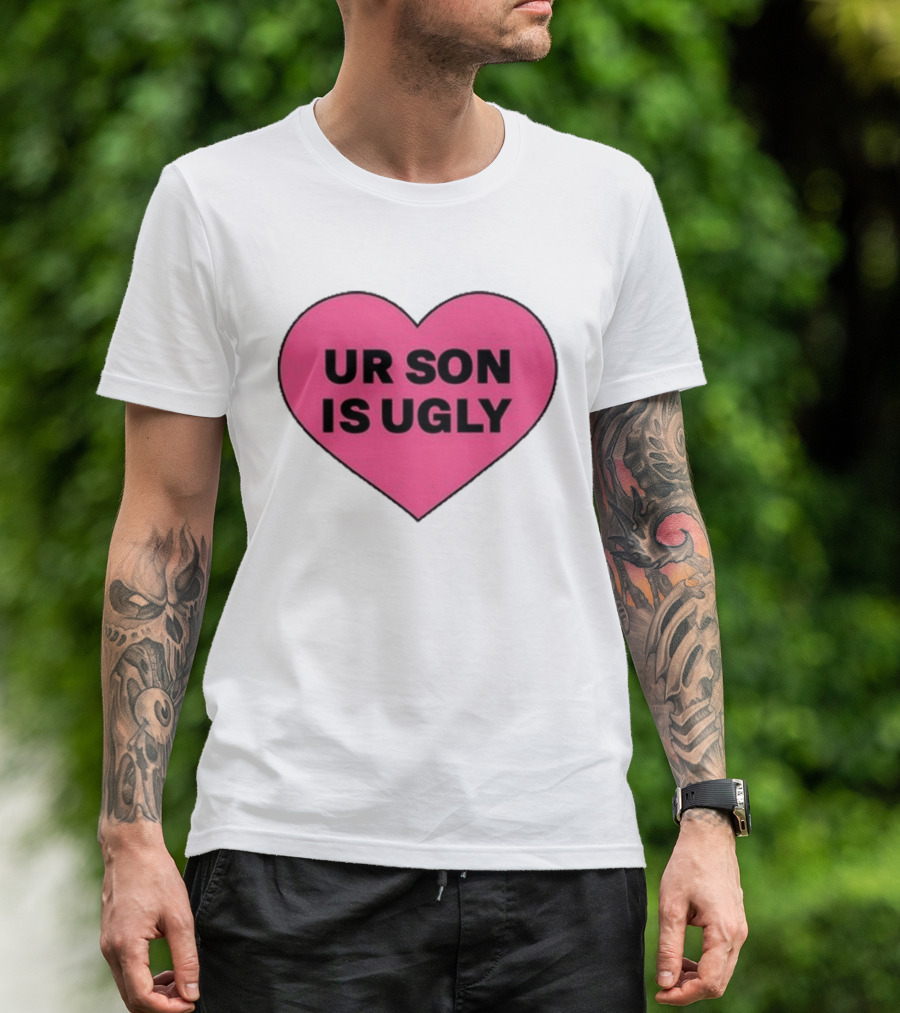 Adore Delano UR Son Is Ugly Pink Heart T-Shirt