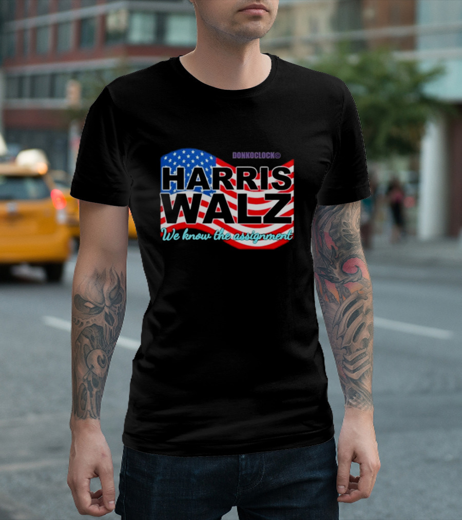 Donk O'Clock Harris Walz We Know The Assignment American Flag T-Shirt
