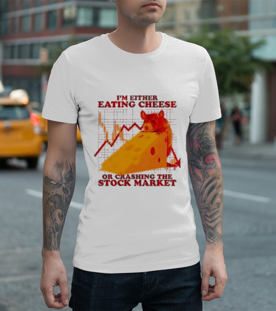 I'm Either Eating Cheese Or Crashing The Stock Market Mouse Chart T-Shirt