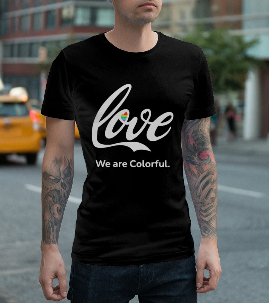 Love We Are Colorful Pride Heart T-Shirt