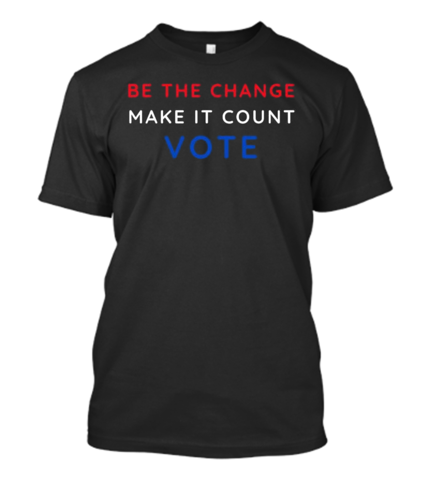 Be The Change Make It Count Vote Kamala Harris T-Shirt