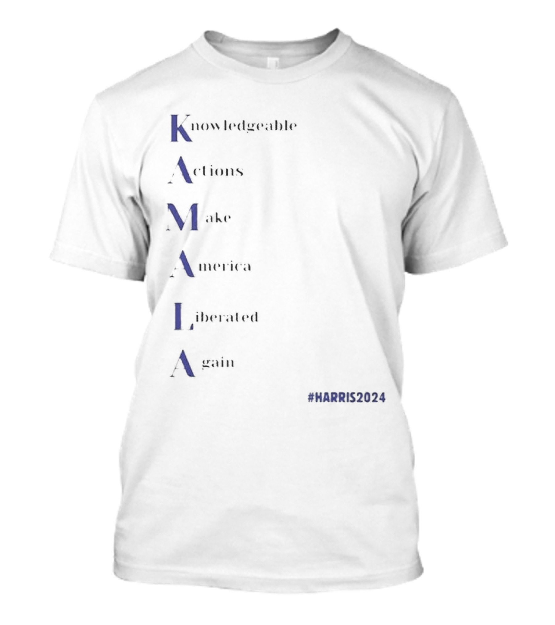 Knowledgeable Actions Make America Liberated Again Kamala Harris 2024 #HARRIS2024 T-Shirt