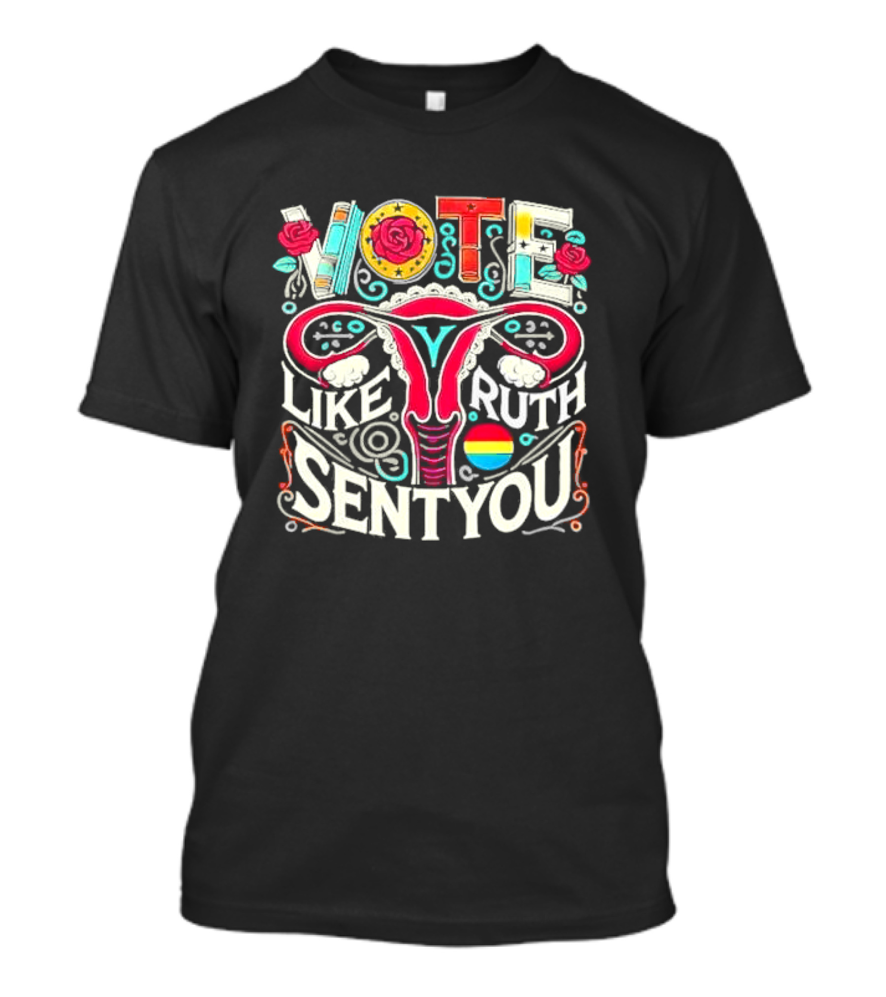 Vote Like Ruth Sent You Uterus Flower Pride Rainbow T-Shirt