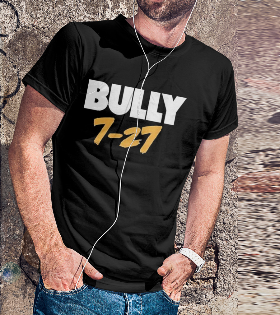 Bully 7 27 T-Shirt