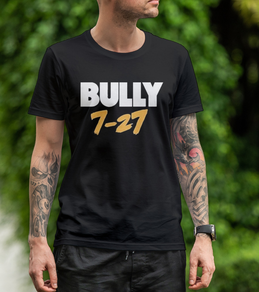 Bully 7 27 T-Shirt