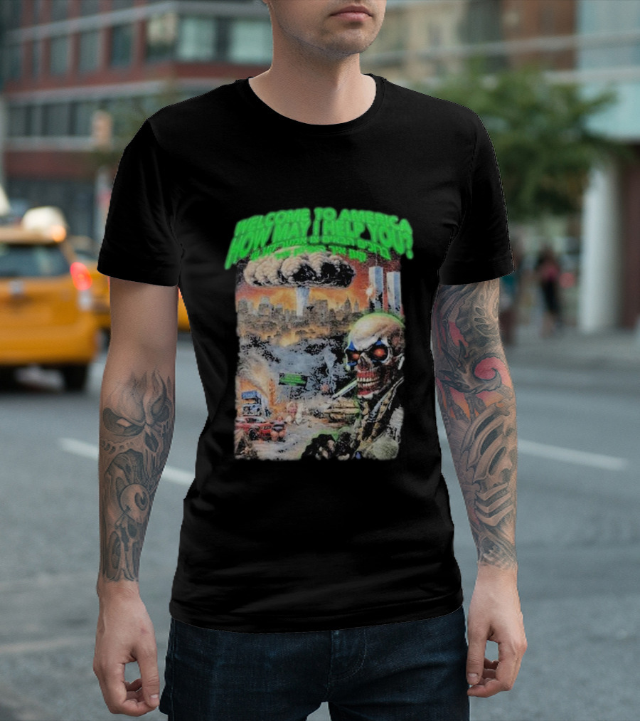 Beenshill Welcome To America How May I Help You? T-Shirt