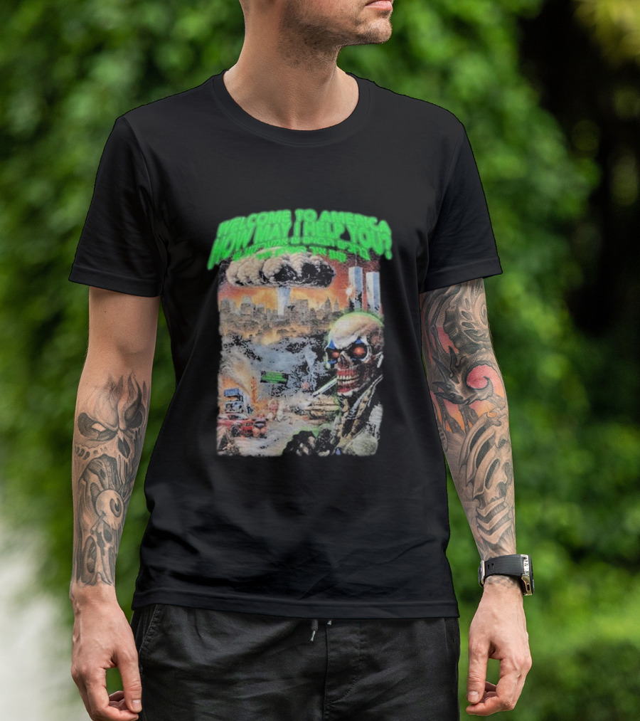 Beenshill Welcome To America How May I Help You? T-Shirt