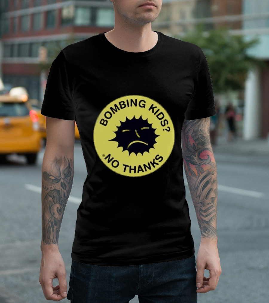 Gasius X The Right To Dance No Thanks Bombing Kids? T-Shirt