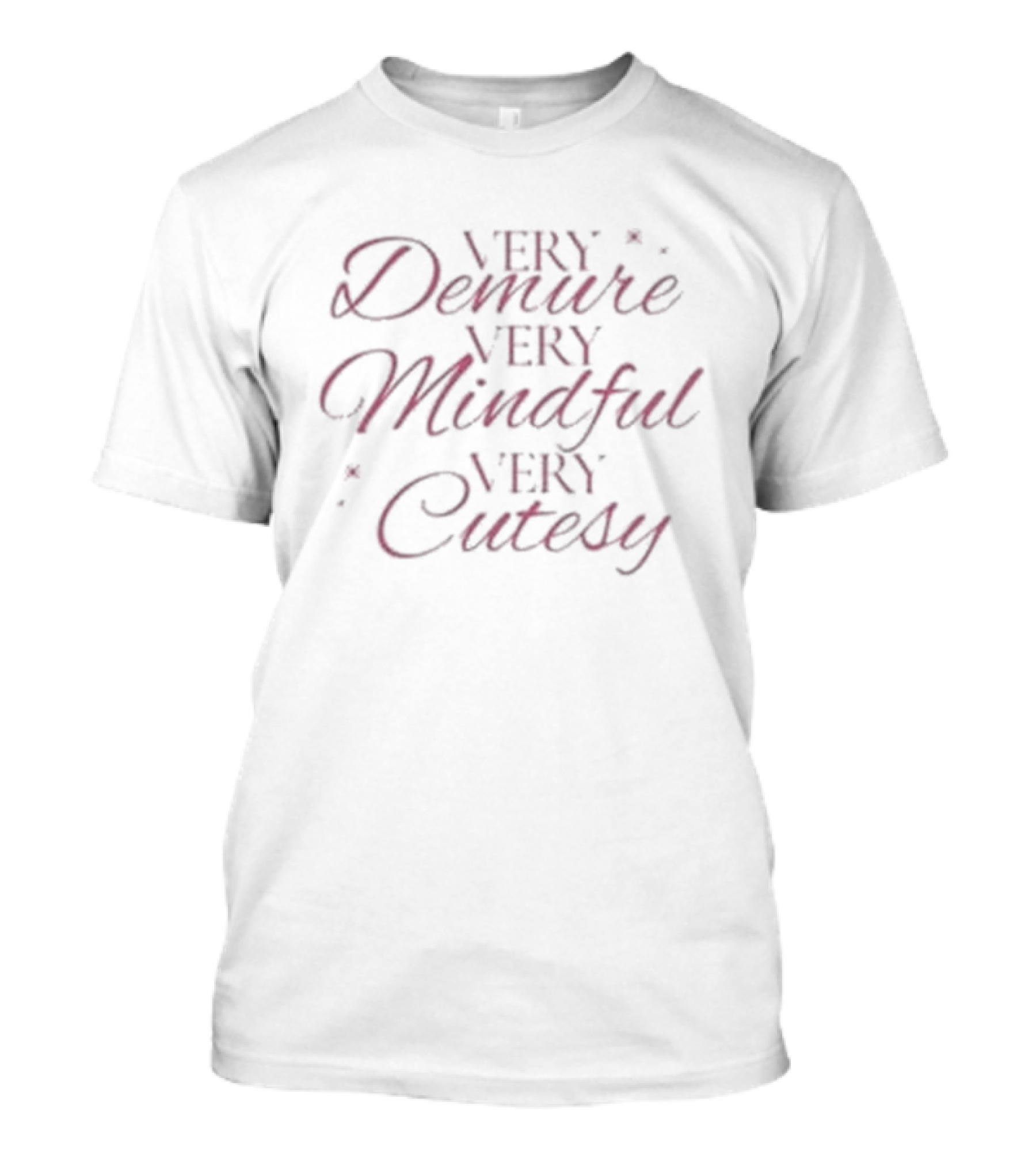 Very Demure Very Mindful Very Cutesy Stylish Pink Script T-Shirt
