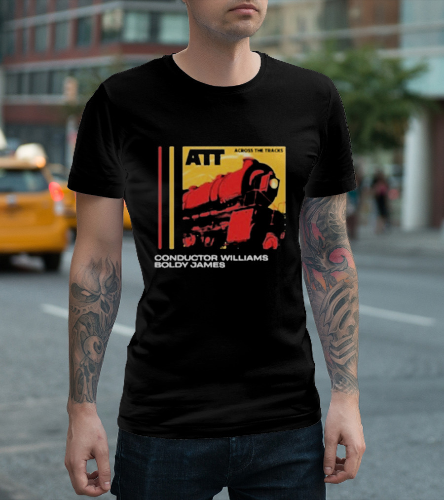 ATT Across the Tracks Conductor Williams Boldy James T-Shirt