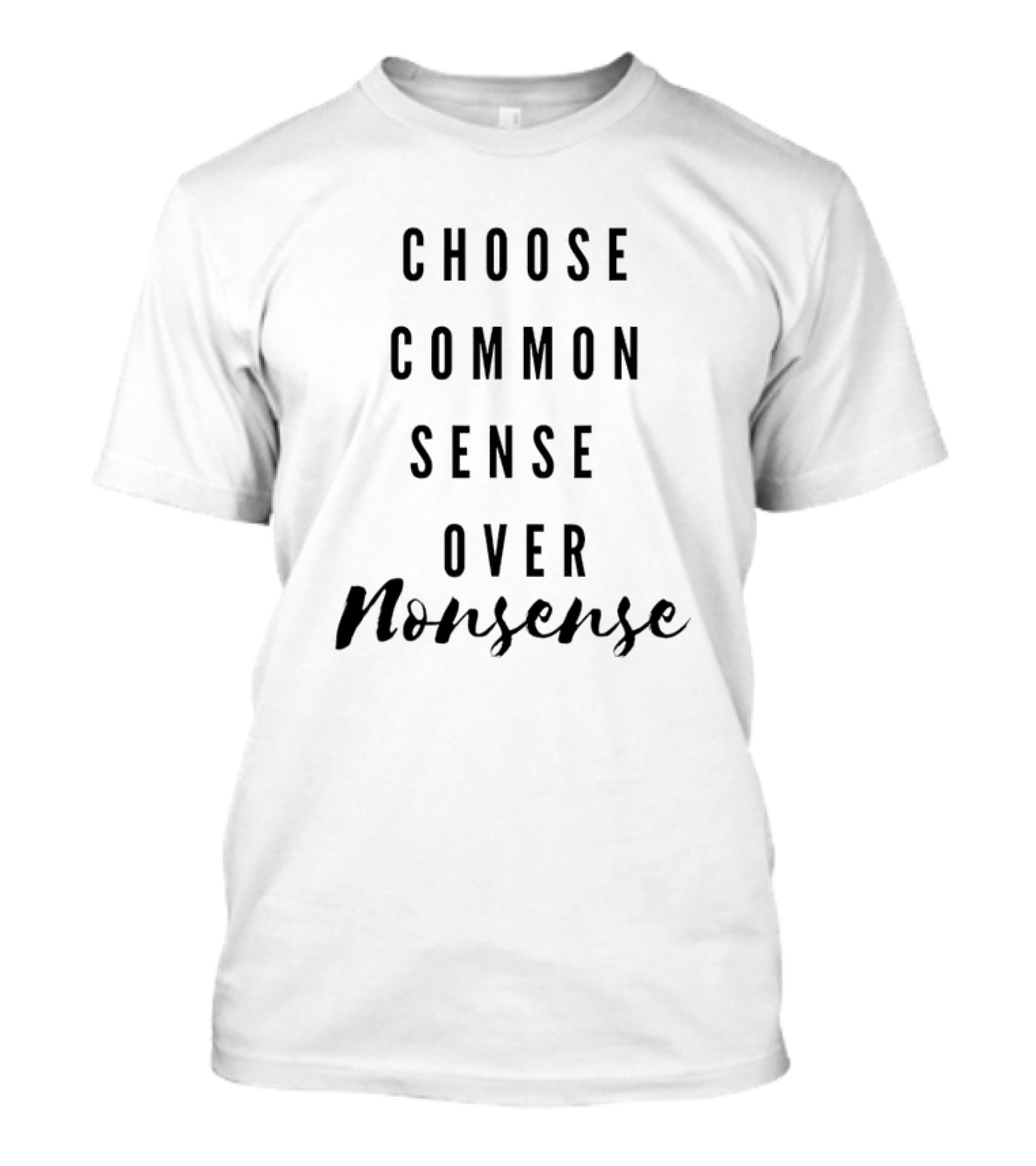 Choose Common Sense Over Nonsense Kamala Harris T-Shirt