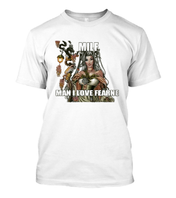 MILF Man I Love Fearne Fantasy Character T-Shirt