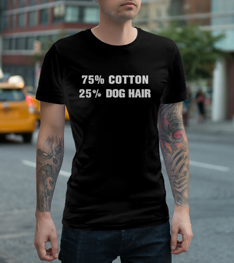 75% Cotton 25% Dog Hair Paw Print Humor T-Shirt