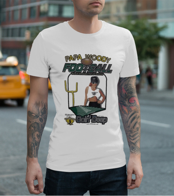 Papa Woody’s Football Goin’ Deep With Goalpost And Player T-Shirt