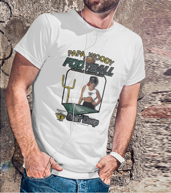 Papa Woody’s Football Goin’ Deep With Goalpost And Player T-Shirt