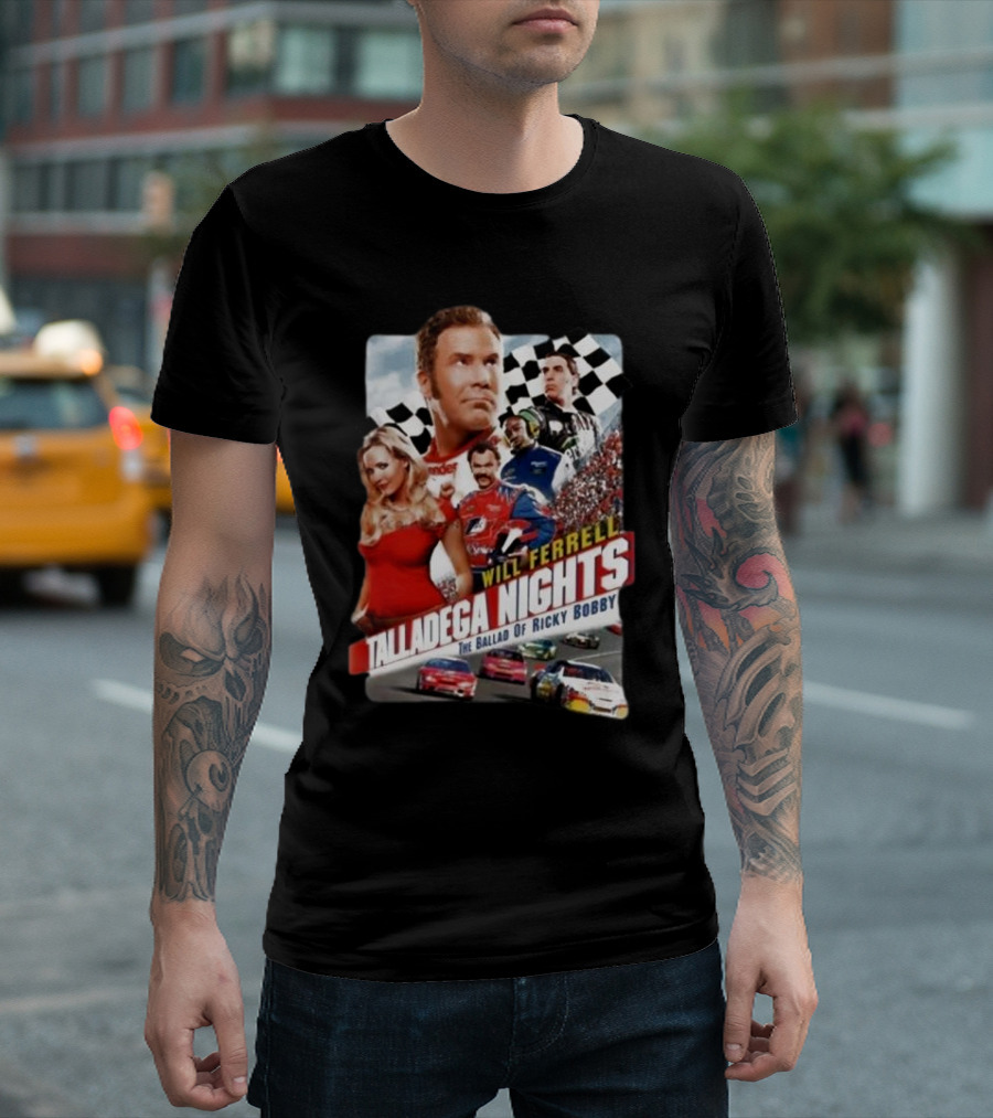 Will Ferrell Talladega Nights The Ballad Of Ricky Bobby Racing Comedy T-Shirt