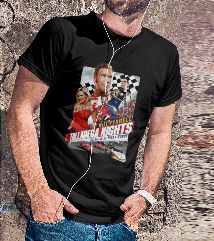 Will Ferrell Talladega Nights The Ballad Of Ricky Bobby Racing Comedy T-Shirt