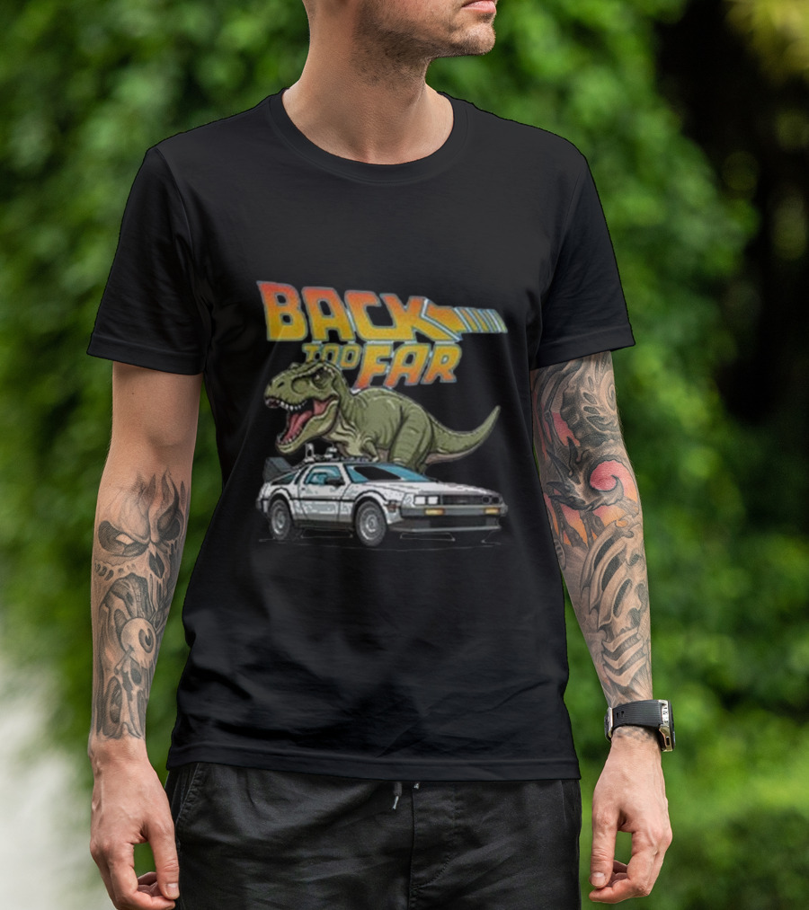 Back Too Far Dinosaur DeLorean Nostalgia Mashup T-Shirt