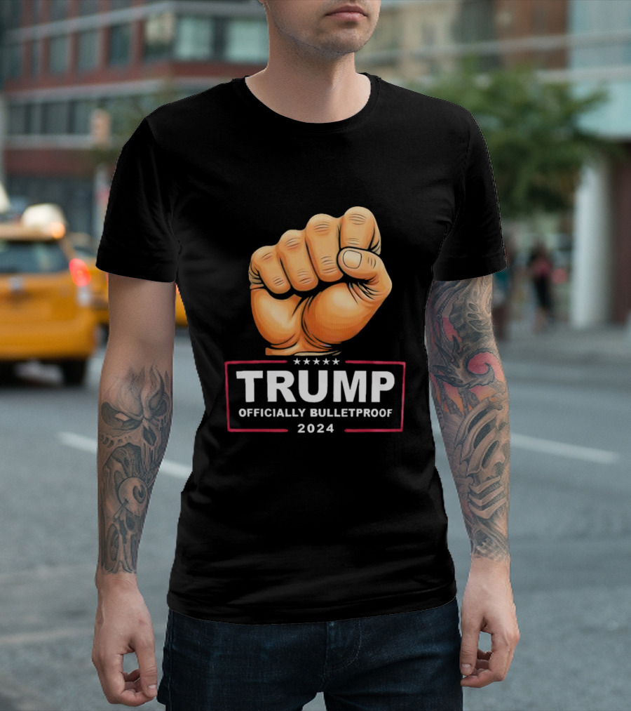 TRUMP Officially Bulletproof 2024 Fist T-Shirt