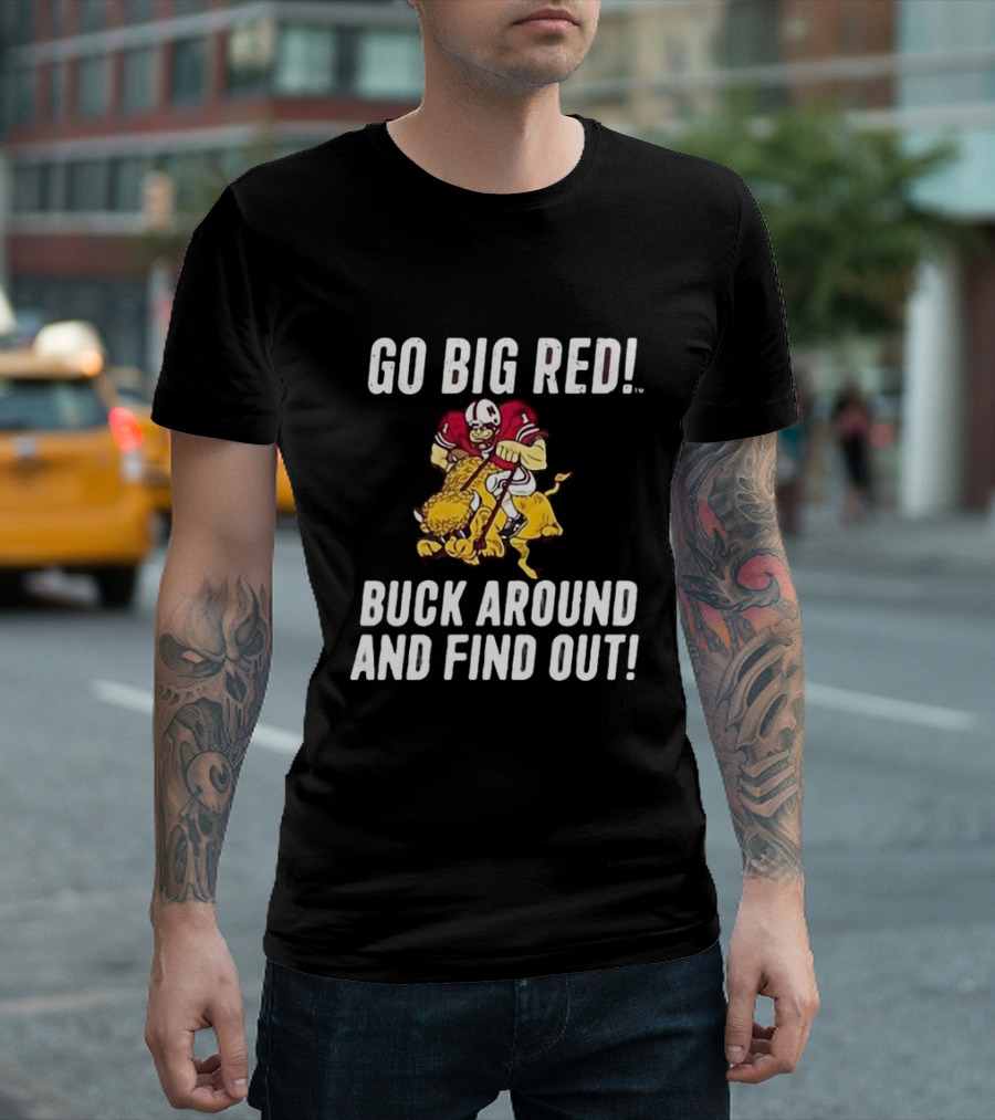 Grant Wistrom Go Big Red Buck Around And Find Out Football Player Tackling Mascot T-Shirt