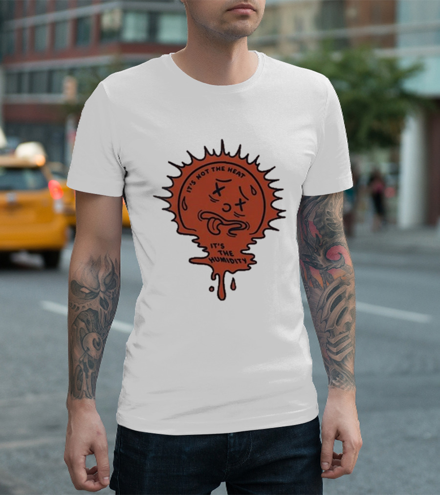 Nick Stroia It's Not The Heat It's The Humidity Melting Sun Face T-Shirt