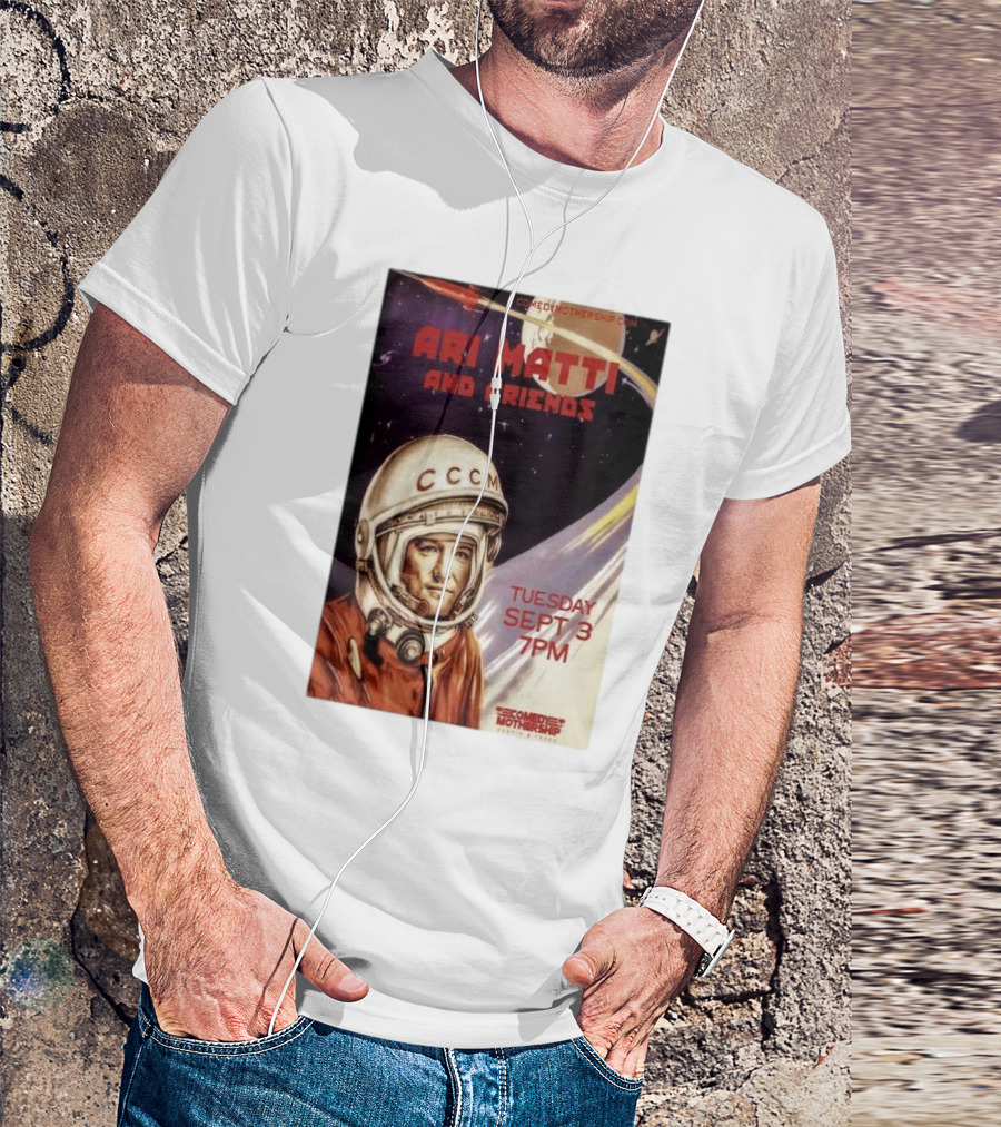 Ari Matti And Friends Comedy Mothership Sept 3 2024 Austin TX Spacesuit T-Shirt