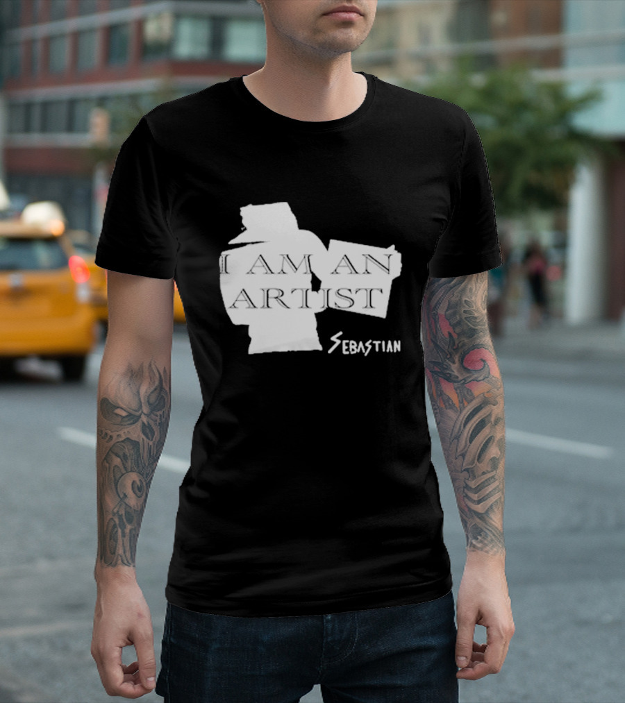 I AM AN ARTIST SEBASTIAN T-Shirt