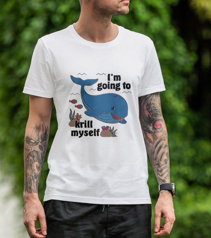 I’m Going To Krill Myself Dolphin Design With Cartoon Whale And Ocean Elements T-Shirt
