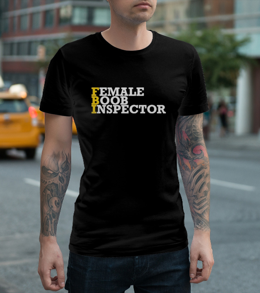 Jennifer Jareau Female Boob Inspector FBI T-Shirt