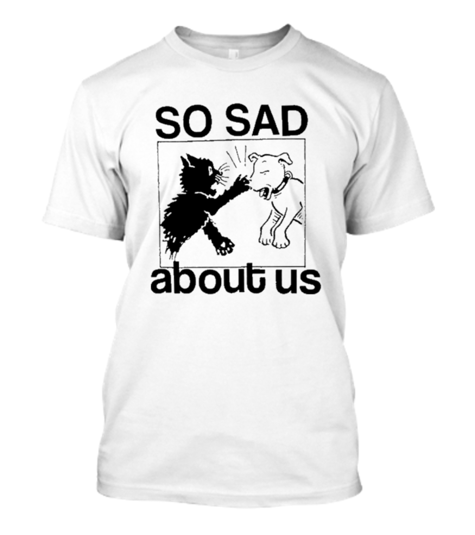 So Sad About Us Lowlvl Cat Dog Interaction T-Shirt