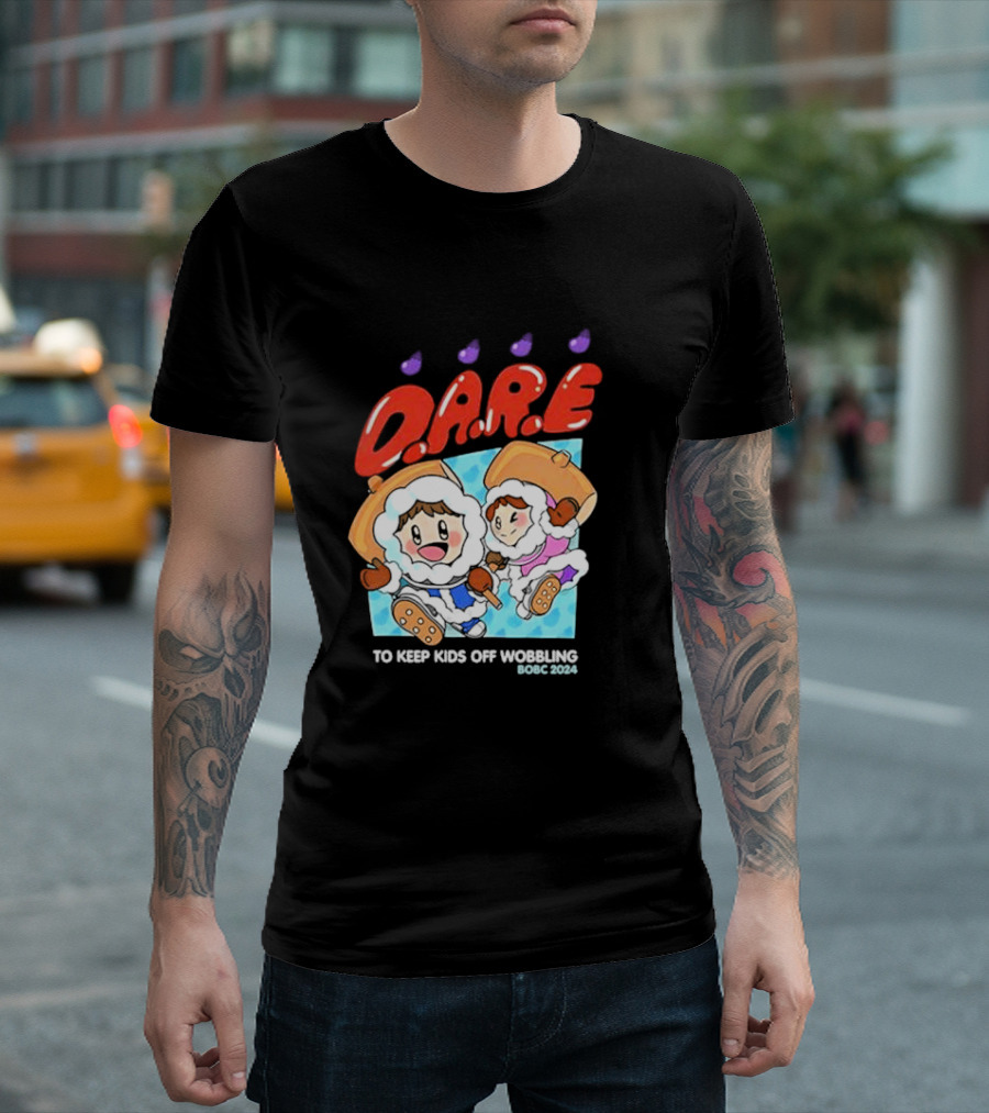D.A.R.E. To Keep Kids Off Wobbling BOBC T-Shirt
