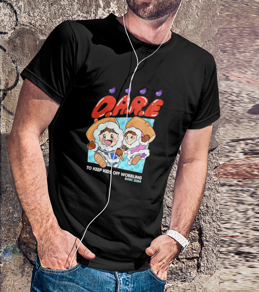 D.A.R.E. To Keep Kids Off Wobbling BOBC T-Shirt