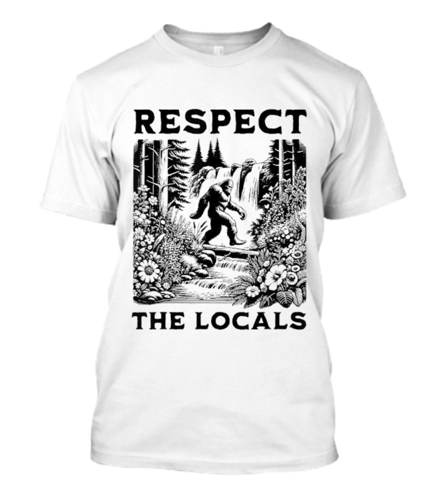 Respect The Locals Bigfoot Sasquatch Forest Scene T-Shirt