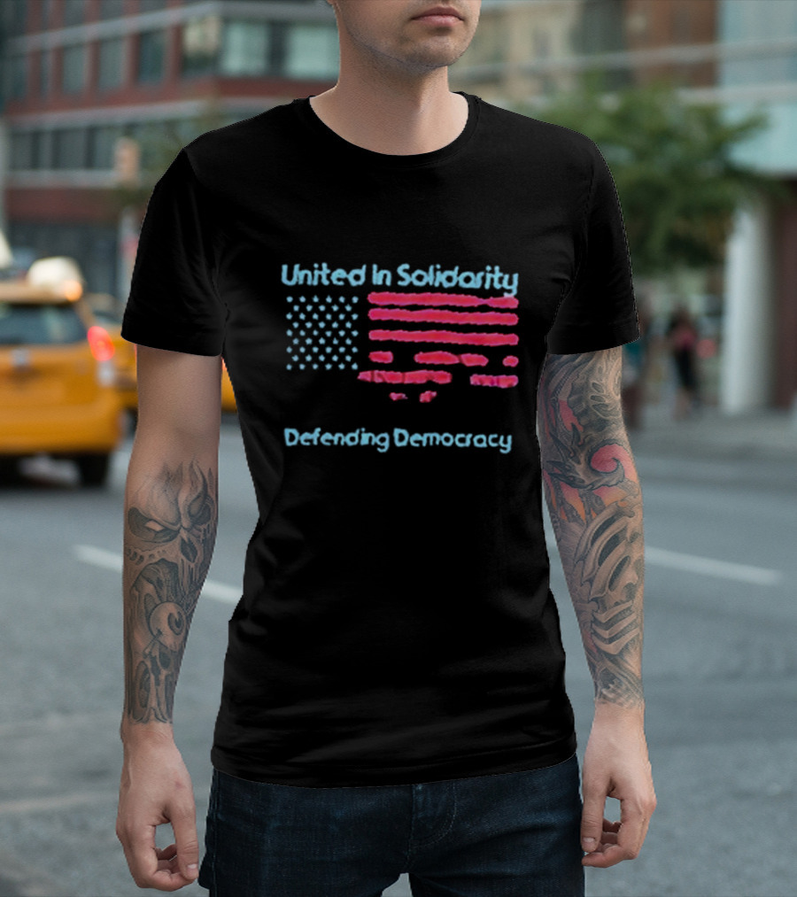 United In Solidarity Defending Democracy American Flag T-Shirt