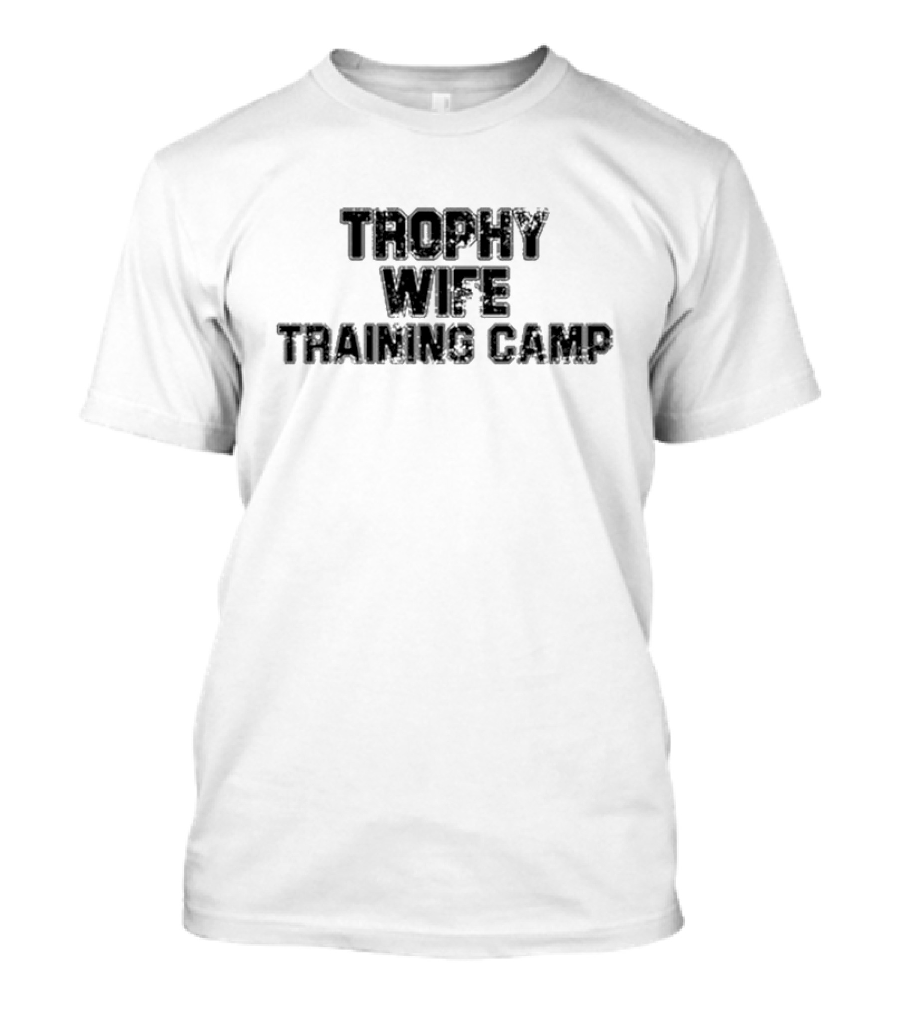 Trophy Wife Training Camp T-Shirt