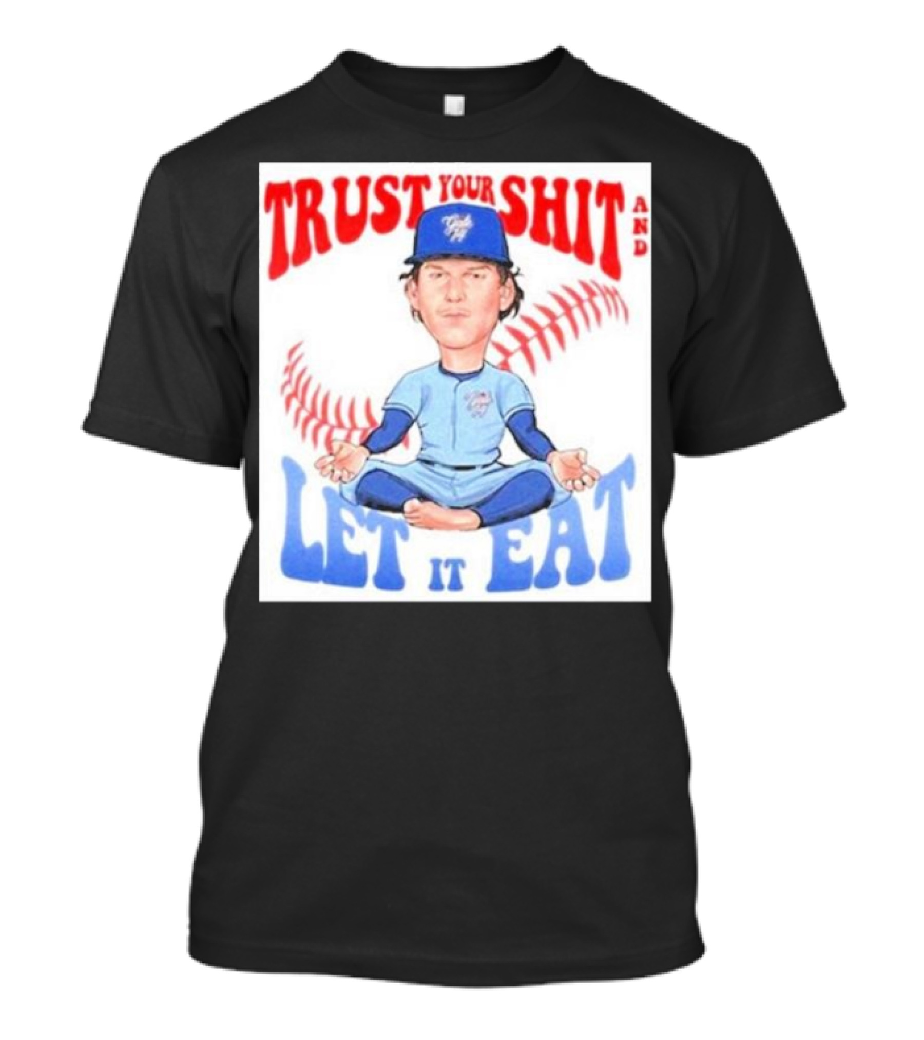 Trust Your Shit And Let It Eat Exclusive Bowden Francis T-Shirt