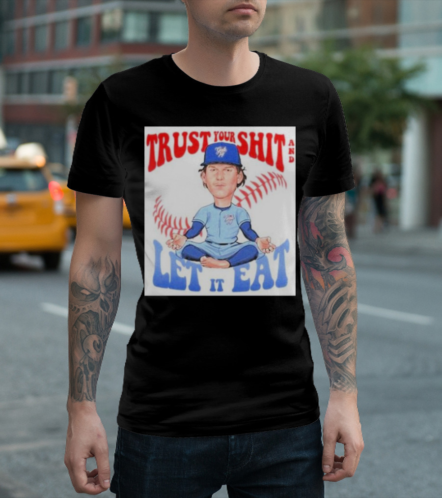 Trust Your Shit And Let It Eat Exclusive Bowden Francis T-Shirt