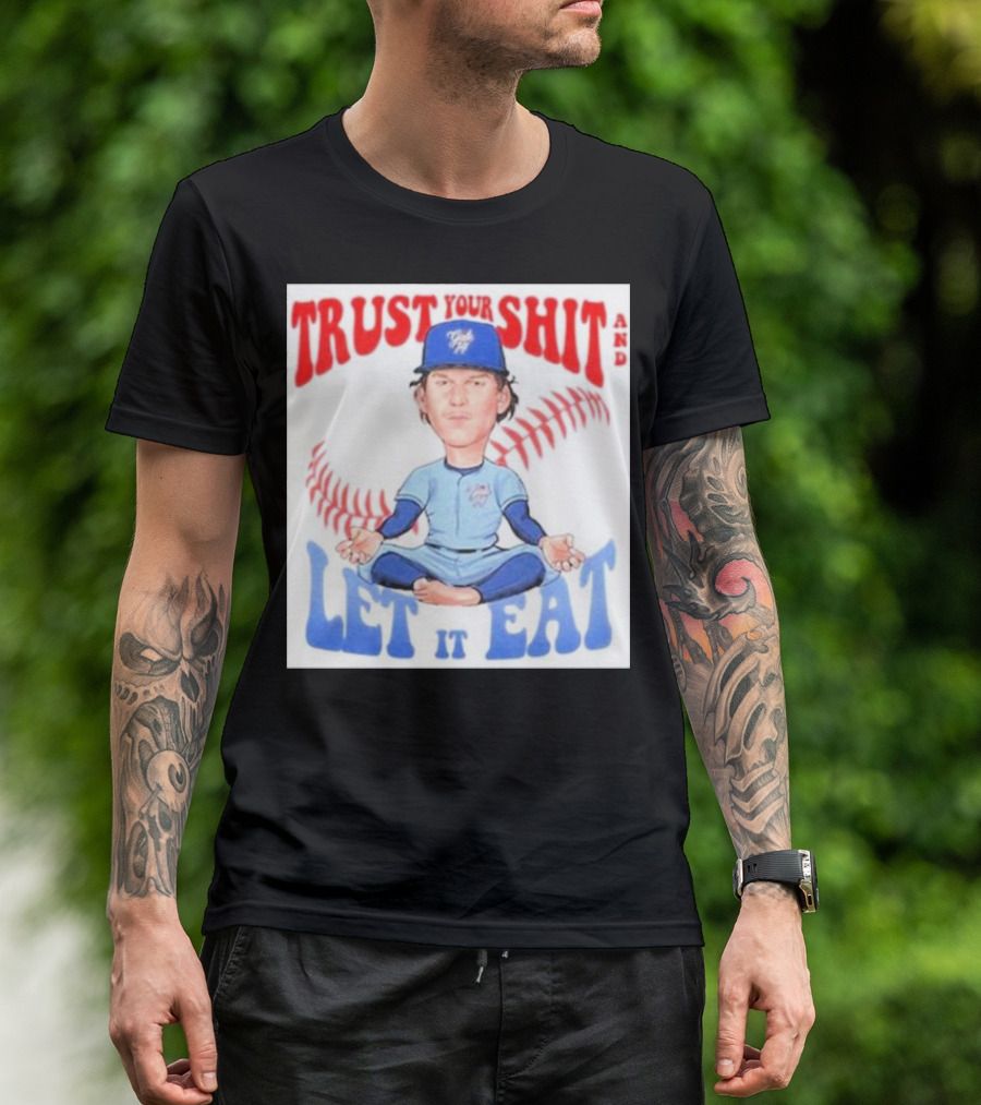 Trust Your Shit And Let It Eat Exclusive Bowden Francis T-Shirt