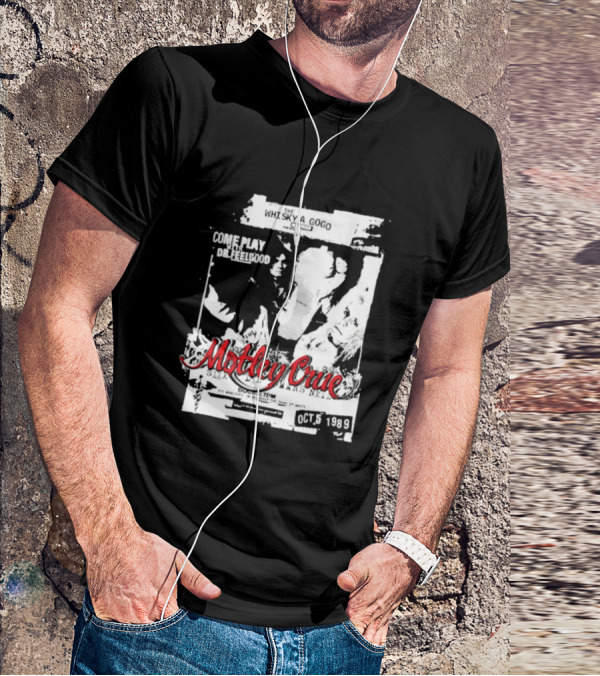 Motley Crue Whisky A Go Go Come Play Dr. Feelgood October 5 1989 T-Shirt