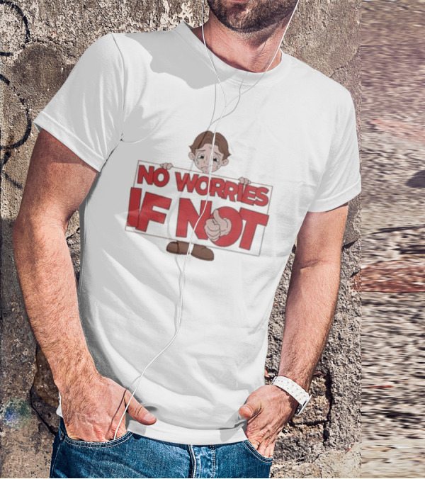 No Worries If Not Sad Kid Sign Thumbs Up T-Shirt