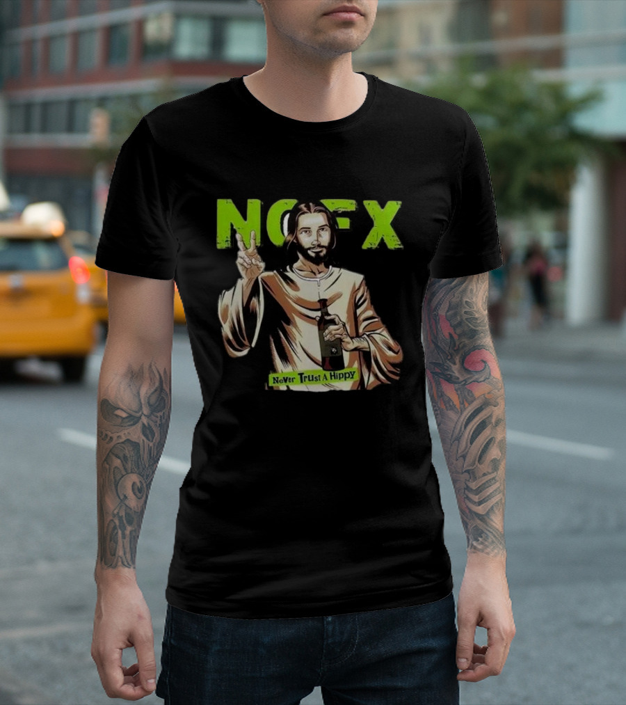 NOFX Jesus Never Trust a Hippy Punk Rock T-Shirt