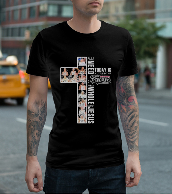 All I Need Today Is A Little Bit Of Indiana Fever And A Whole Lot Of Jesus Basketball Cross Collage T-Shirt