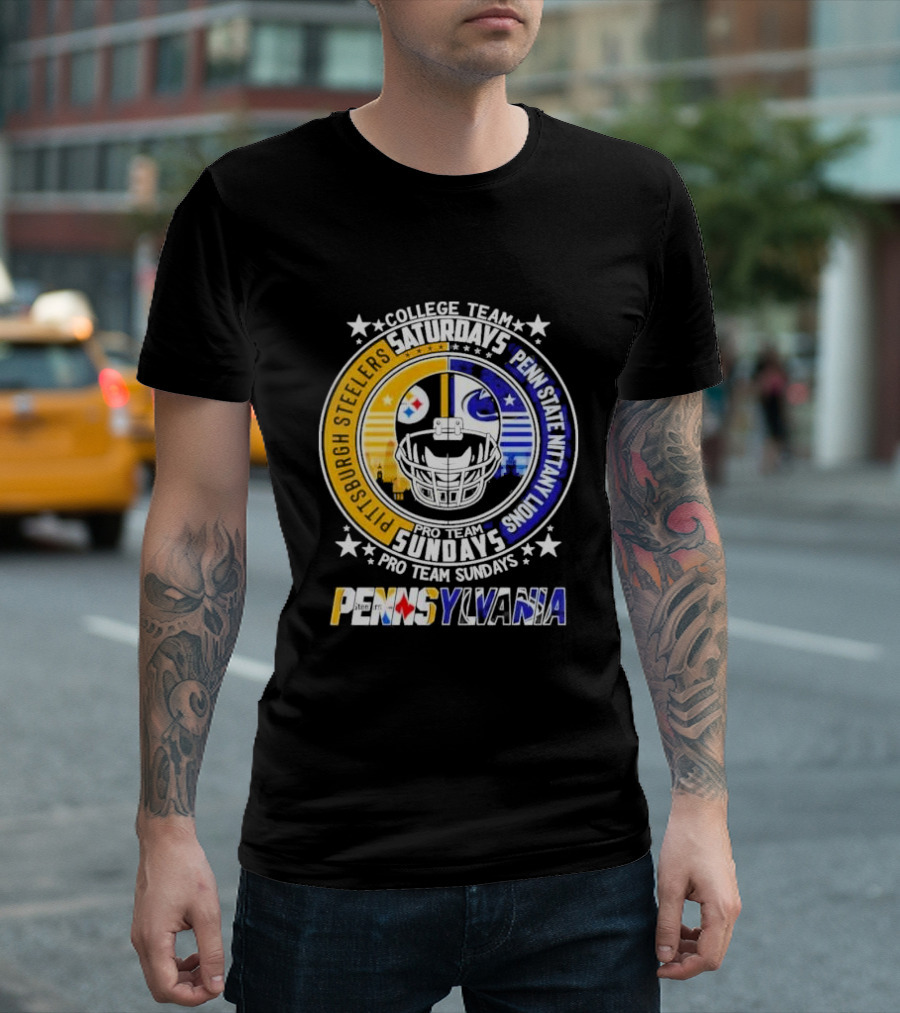 Pittsburgh Steelers Penn State Nittany Lions College Team Saturdays Pro Team Sundays Pennsylvania T-Shirt