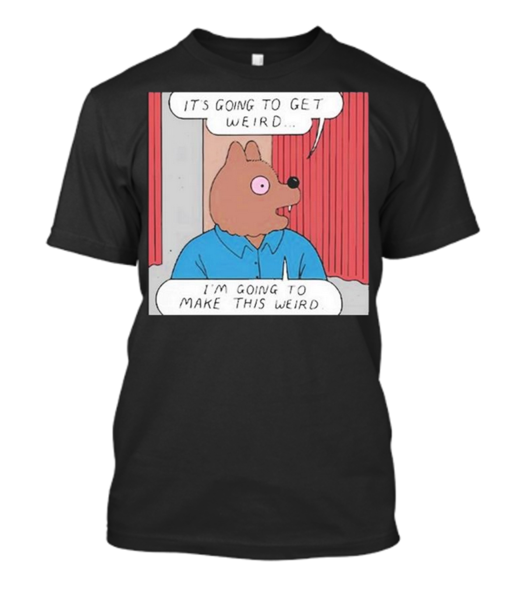 Simon Hanselmann It’s Going To Get Weird I’m Going To Make This Weird Dog Character T-Shirt