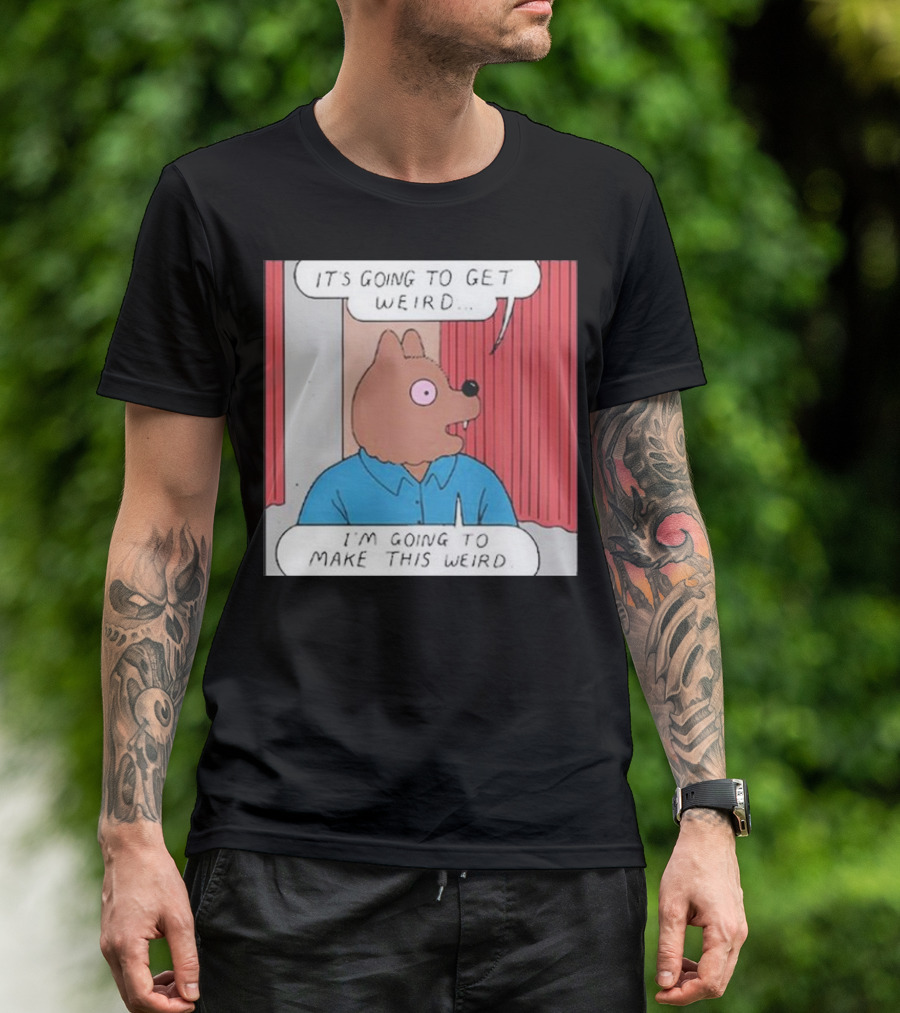 Simon Hanselmann It’s Going To Get Weird I’m Going To Make This Weird Dog Character T-Shirt