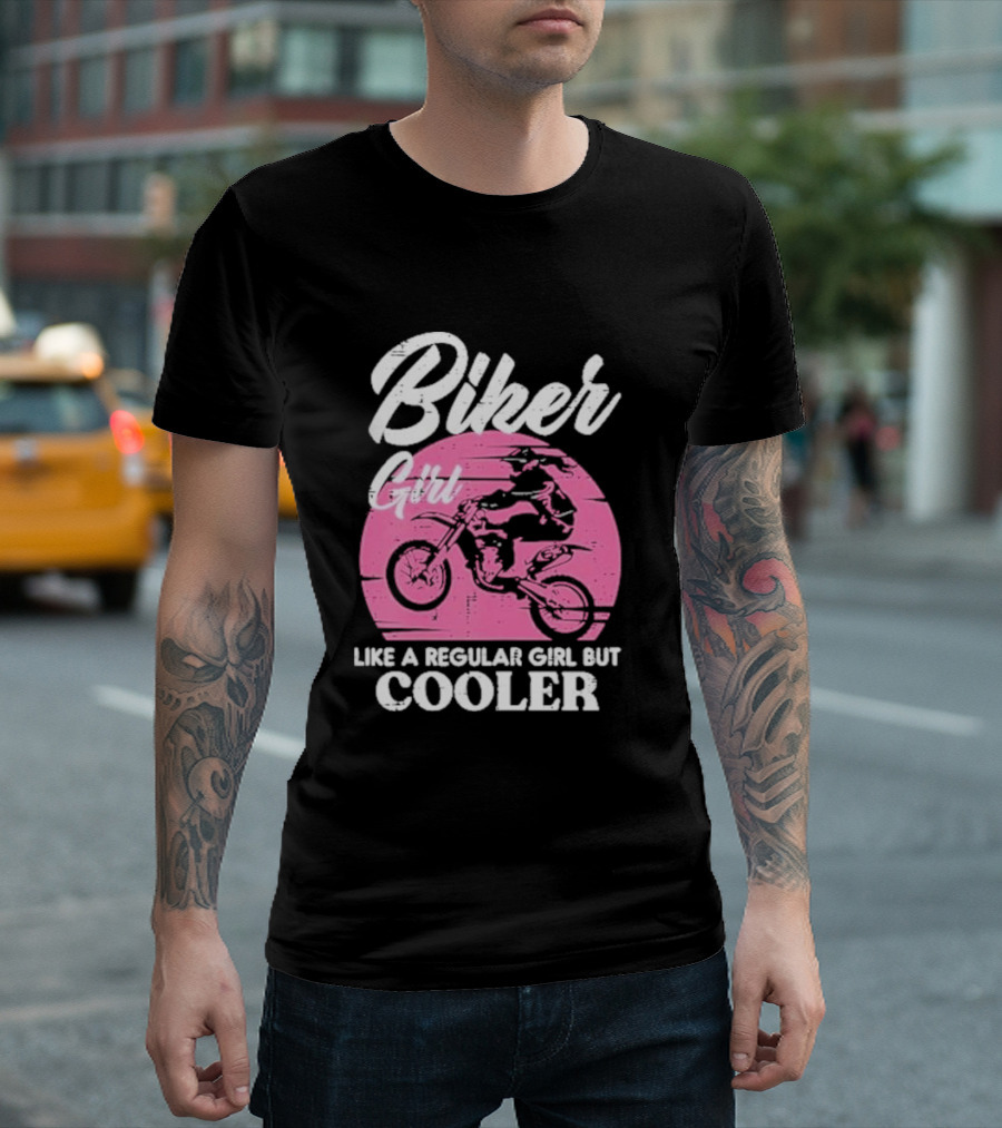 Biker Girl Like a Regular Girl But Cooler Motorcycle Women Rider T-Shirt