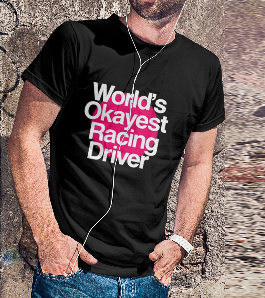 Corey Lajoie World's Okayest Racing Driver T-Shirt